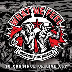 What We Feel : To Continue Or Give Up ?